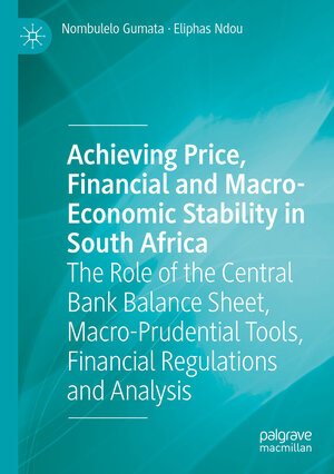 Buchcover Achieving Price, Financial and Macro-Economic Stability in South Africa | Nombulelo Gumata | EAN 9783030663421 | ISBN 3-030-66342-6 | ISBN 978-3-030-66342-1