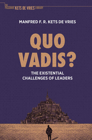 Buchcover Quo Vadis? | Manfred F. R. Kets de Vries | EAN 9783030667016 | ISBN 3-030-66701-4 | ISBN 978-3-030-66701-6