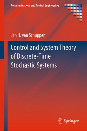 Buchcover Control and System Theory of Discrete-Time Stochastic Systems | Jan H. van Schuppen | EAN 9783030669515 | ISBN 3-030-66951-3 | ISBN 978-3-030-66951-5