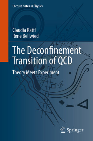 Buchcover The Deconfinement Transition of QCD | Claudia Ratti | EAN 9783030672348 | ISBN 3-030-67234-4 | ISBN 978-3-030-67234-8