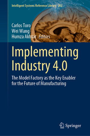 Buchcover Implementing Industry 4.0  | EAN 9783030672706 | ISBN 3-030-67270-0 | ISBN 978-3-030-67270-6