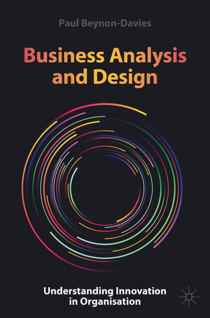 Buchcover Business Analysis and Design | Paul Beynon-Davies | EAN 9783030679613 | ISBN 3-030-67961-6 | ISBN 978-3-030-67961-3
