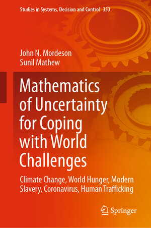 Buchcover Mathematics of Uncertainty for Coping with World Challenges | John N. Mordeson | EAN 9783030686833 | ISBN 3-030-68683-3 | ISBN 978-3-030-68683-3