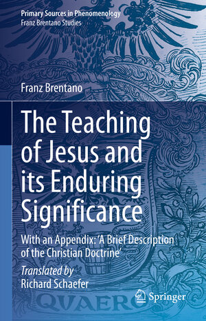 Buchcover The Teaching of Jesus and its Enduring Significance | Franz Brentano | EAN 9783030689124 | ISBN 3-030-68912-3 | ISBN 978-3-030-68912-4