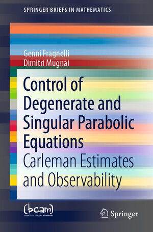 Buchcover Control of Degenerate and Singular Parabolic Equations | Genni Fragnelli | EAN 9783030693497 | ISBN 3-030-69349-X | ISBN 978-3-030-69349-7
