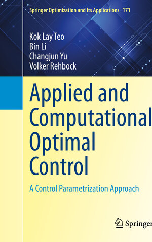 Buchcover Applied and Computational Optimal Control | Kok Lay Teo | EAN 9783030699130 | ISBN 3-030-69913-7 | ISBN 978-3-030-69913-0