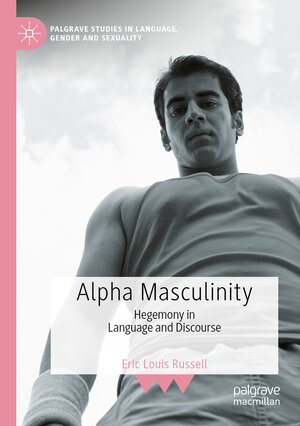 Buchcover Alpha Masculinity | Eric Louis Russell | EAN 9783030704728 | ISBN 3-030-70472-6 | ISBN 978-3-030-70472-8