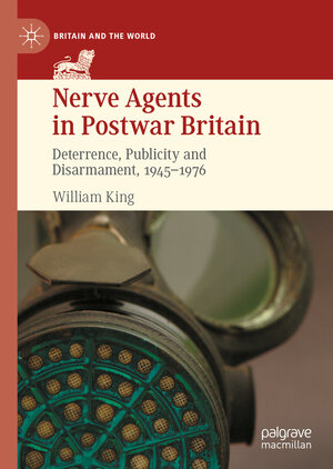 Buchcover Nerve Agents in Postwar Britain | William King | EAN 9783030704735 | ISBN 3-030-70473-4 | ISBN 978-3-030-70473-5
