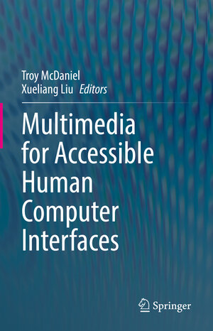 Buchcover Multimedia for Accessible Human Computer Interfaces  | EAN 9783030707163 | ISBN 3-030-70716-4 | ISBN 978-3-030-70716-3