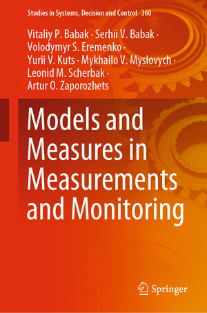 Buchcover Models and Measures in Measurements and Monitoring | Vitaliy P. Babak | EAN 9783030707835 | ISBN 3-030-70783-0 | ISBN 978-3-030-70783-5