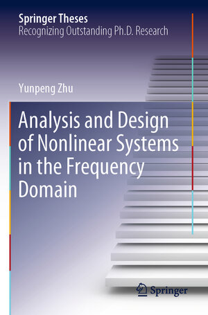 Buchcover Analysis and Design of Nonlinear Systems in the Frequency Domain | Yunpeng Zhu | EAN 9783030708351 | ISBN 3-030-70835-7 | ISBN 978-3-030-70835-1