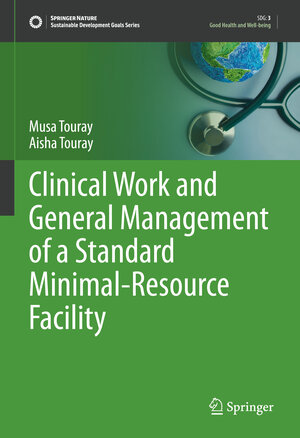 Buchcover Clinical Work and General Management of a Standard Minimal-Resource Facility | Musa Touray | EAN 9783030710323 | ISBN 3-030-71032-7 | ISBN 978-3-030-71032-3