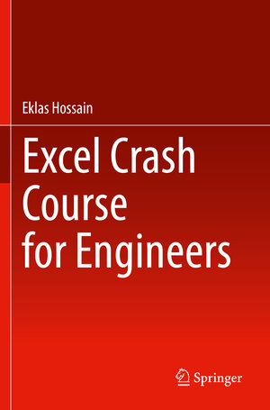 Buchcover Excel Crash Course for Engineers | Eklas Hossain | EAN 9783030710385 | ISBN 3-030-71038-6 | ISBN 978-3-030-71038-5