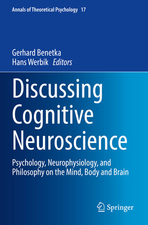 Buchcover Discussing Cognitive Neuroscience | Gerhard Benetka | EAN 9783030710422 | ISBN 3-030-71042-4 | ISBN 978-3-030-71042-2