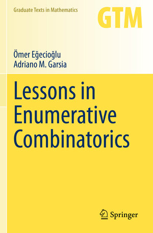 Buchcover Lessons in Enumerative Combinatorics | Ömer Eğecioğlu | EAN 9783030712525 | ISBN 3-030-71252-4 | ISBN 978-3-030-71252-5