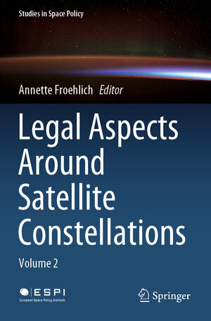 Buchcover Legal Aspects Around Satellite Constellations  | EAN 9783030713874 | ISBN 3-030-71387-3 | ISBN 978-3-030-71387-4
