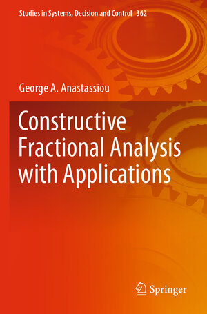Buchcover Constructive Fractional Analysis with Applications | George A. Anastassiou | EAN 9783030714833 | ISBN 3-030-71483-7 | ISBN 978-3-030-71483-3