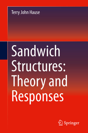Buchcover Sandwich Structures: Theory and Responses | Terry John Hause | EAN 9783030718954 | ISBN 3-030-71895-6 | ISBN 978-3-030-71895-4