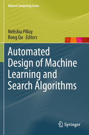 Buchcover Automated Design of Machine Learning and Search Algorithms | EAN 9783030720711 | ISBN 3-030-72071-3 | ISBN 978-3-030-72071-1