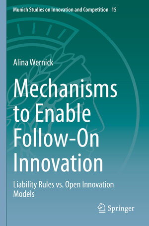 Buchcover Mechanisms to Enable Follow-On Innovation | Alina Wernick | EAN 9783030722593 | ISBN 3-030-72259-7 | ISBN 978-3-030-72259-3
