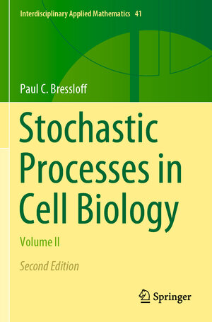 Buchcover Stochastic Processes in Cell Biology | Paul C. Bressloff | EAN 9783030725211 | ISBN 3-030-72521-9 | ISBN 978-3-030-72521-1