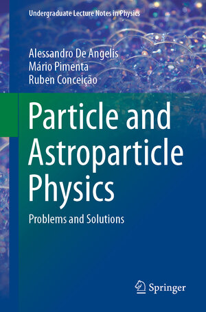 Buchcover Particle and Astroparticle Physics | Alessandro De Angelis | EAN 9783030731151 | ISBN 3-030-73115-4 | ISBN 978-3-030-73115-1