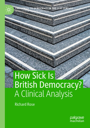 Buchcover How Sick Is British Democracy? | Richard Rose | EAN 9783030731250 | ISBN 3-030-73125-1 | ISBN 978-3-030-73125-0