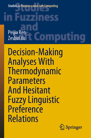 Buchcover Decision-Making Analyses with Thermodynamic Parameters and Hesitant Fuzzy Linguistic Preference Relations | Peijia Ren | EAN 9783030732554 | ISBN 3-030-73255-X | ISBN 978-3-030-73255-4