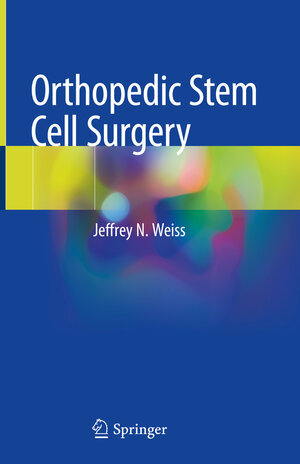 Buchcover Orthopedic Stem Cell Surgery | Jeffrey N. Weiss | EAN 9783030732998 | ISBN 3-030-73299-1 | ISBN 978-3-030-73299-8