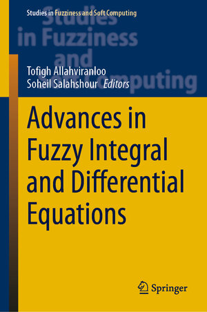 Buchcover Advances in Fuzzy Integral and Differential Equations | EAN 9783030737115 | ISBN 3-030-73711-X | ISBN 978-3-030-73711-5