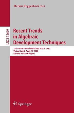 Buchcover Recent Trends in Algebraic Development Techniques | EAN 9783030737856 | ISBN 3-030-73785-3 | ISBN 978-3-030-73785-6