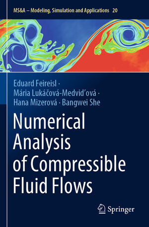 Buchcover Numerical Analysis of Compressible Fluid Flows | Eduard Feireisl | EAN 9783030737900 | ISBN 3-030-73790-X | ISBN 978-3-030-73790-0