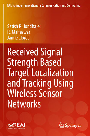 Buchcover Received Signal Strength Based Target Localization and Tracking Using Wireless Sensor Networks | Satish R. Jondhale | EAN 9783030740634 | ISBN 3-030-74063-3 | ISBN 978-3-030-74063-4