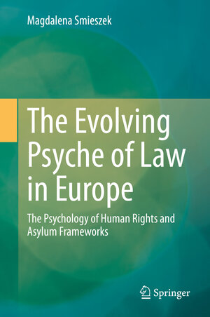 Buchcover The Evolving Psyche of Law in Europe | Magdalena Smieszek | EAN 9783030744120 | ISBN 3-030-74412-4 | ISBN 978-3-030-74412-0