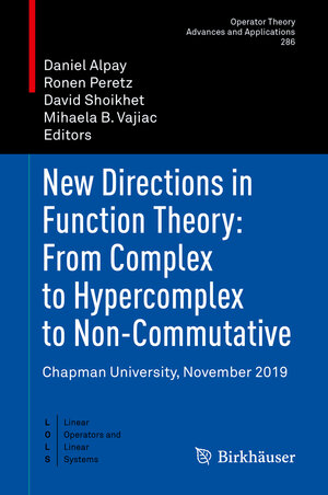 Buchcover New Directions in Function Theory: From Complex to Hypercomplex to Non-Commutative | EAN 9783030764722 | ISBN 3-030-76472-9 | ISBN 978-3-030-76472-2
