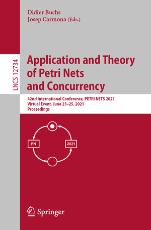 Buchcover Application and Theory of Petri Nets and Concurrency | EAN 9783030769833 | ISBN 3-030-76983-6 | ISBN 978-3-030-76983-3