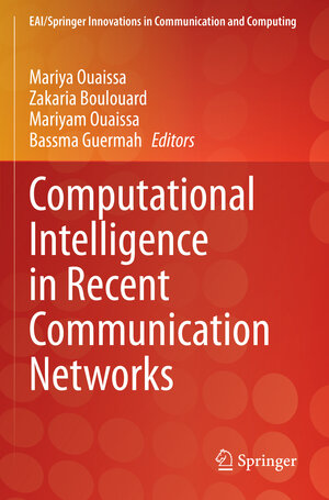 Buchcover Computational Intelligence in Recent Communication Networks | EAN 9783030771874 | ISBN 3-030-77187-3 | ISBN 978-3-030-77187-4