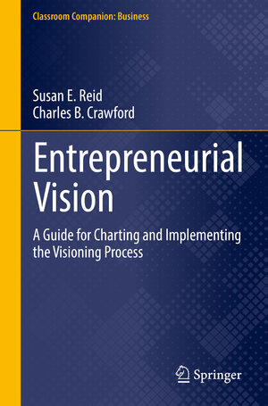 Buchcover Entrepreneurial Vision | Susan E. Reid | EAN 9783030778057 | ISBN 3-030-77805-3 | ISBN 978-3-030-77805-7