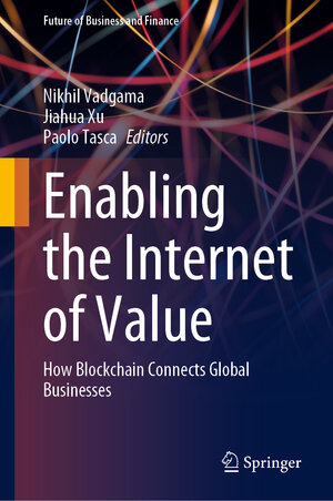 Buchcover Enabling the Internet of Value  | EAN 9783030781842 | ISBN 3-030-78184-4 | ISBN 978-3-030-78184-2