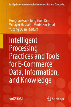 Buchcover Intelligent Processing Practices and Tools for E-Commerce Data, Information, and Knowledge | EAN 9783030783020 | ISBN 3-030-78302-2 | ISBN 978-3-030-78302-0