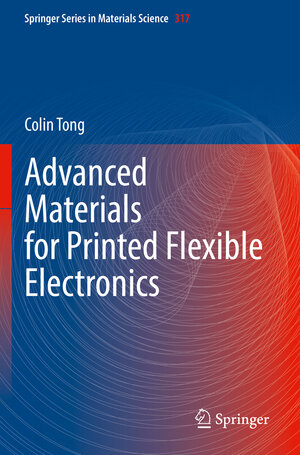 Buchcover Advanced Materials for Printed Flexible Electronics | Colin Tong | EAN 9783030798062 | ISBN 3-030-79806-2 | ISBN 978-3-030-79806-2
