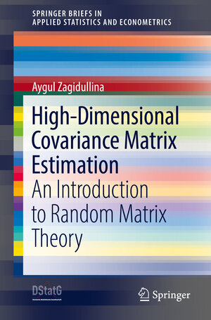 Buchcover High-Dimensional Covariance Matrix Estimation | Aygul Zagidullina | EAN 9783030800642 | ISBN 3-030-80064-4 | ISBN 978-3-030-80064-2