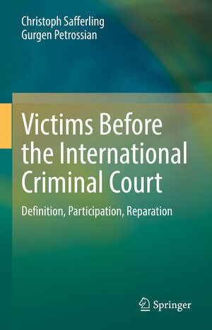 Buchcover Victims Before the International Criminal Court | Christoph Safferling | EAN 9783030801762 | ISBN 3-030-80176-4 | ISBN 978-3-030-80176-2