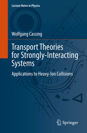 Buchcover Transport Theories for Strongly-Interacting Systems | Wolfgang Cassing | EAN 9783030802943 | ISBN 3-030-80294-9 | ISBN 978-3-030-80294-3