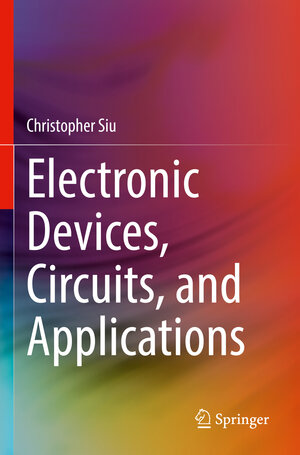 Buchcover Electronic Devices, Circuits, and Applications | Christopher Siu | EAN 9783030805401 | ISBN 3-030-80540-9 | ISBN 978-3-030-80540-1