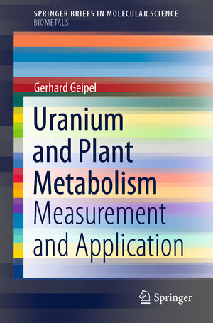Buchcover Uranium and Plant Metabolism | Gerhard Geipel | EAN 9783030808143 | ISBN 3-030-80814-9 | ISBN 978-3-030-80814-3