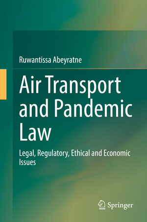 Buchcover Air Transport and Pandemic Law | Ruwantissa Abeyratne | EAN 9783030808846 | ISBN 3-030-80884-X | ISBN 978-3-030-80884-6