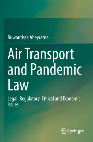 Buchcover Air Transport and Pandemic Law | Ruwantissa Abeyratne | EAN 9783030808877 | ISBN 3-030-80887-4 | ISBN 978-3-030-80887-7
