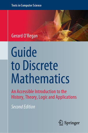 Buchcover Guide to Discrete Mathematics | Gerard O'Regan | EAN 9783030815875 | ISBN 3-030-81587-0 | ISBN 978-3-030-81587-5