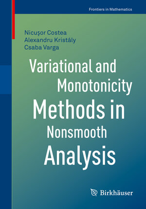 Buchcover Variational and Monotonicity Methods in Nonsmooth Analysis | Nicuşor Costea | EAN 9783030816704 | ISBN 3-030-81670-2 | ISBN 978-3-030-81670-4